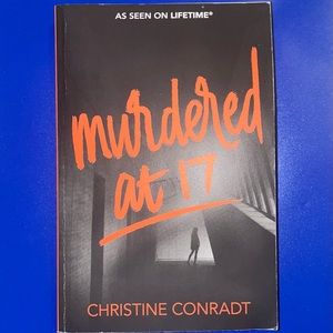 Murdered at 17 by Christine Conradt